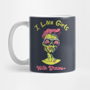 I Like Girls With Brains Mug